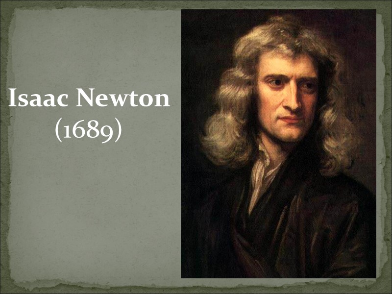 Isaac Newton (1689)